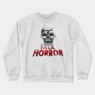 Talk Horror Crewneck Sweatshirt